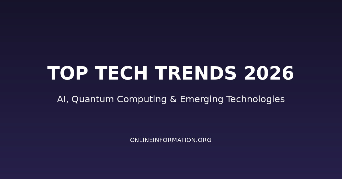 Top Tech Trends 2026: AI, Quantum Computing, and Emerging Technologies to Watch