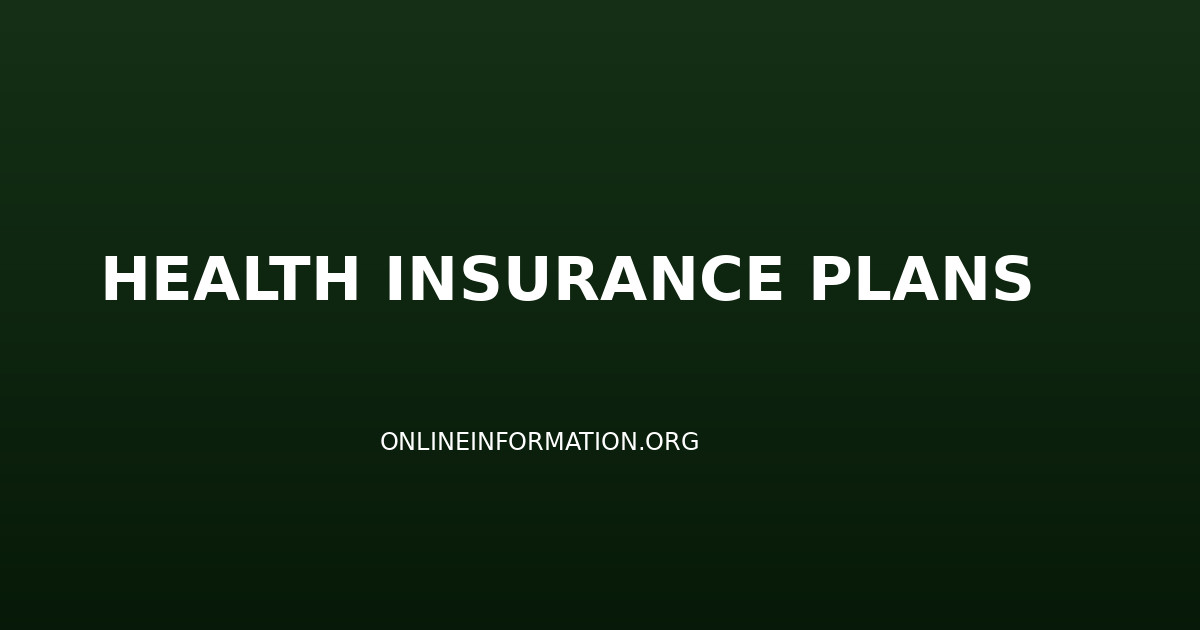 Health Insurance Plans 2026: Types, Costs, Comparisons and Complete Buying Guide