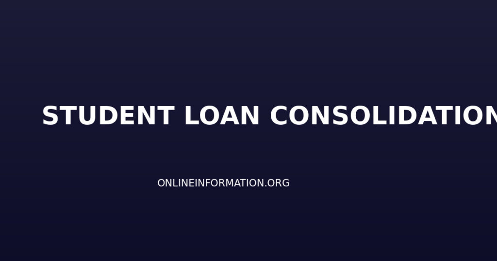 Student Loan Consolidation Guide: Programs, Rates, Forgiveness and Complete Strategy
