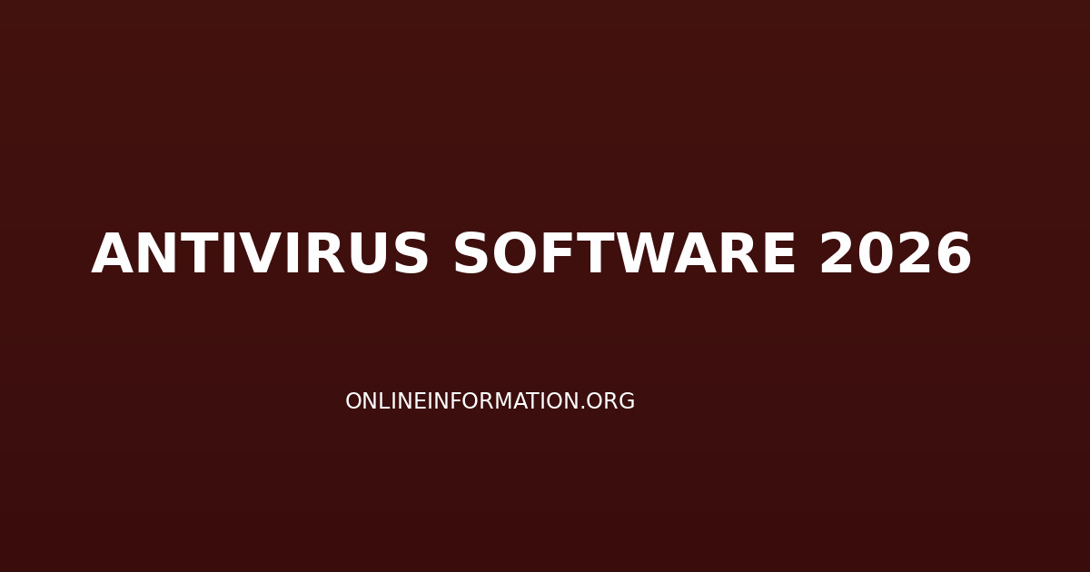 Best Antivirus Software 2026: Protection Comparison, Features and Complete Buying Guide