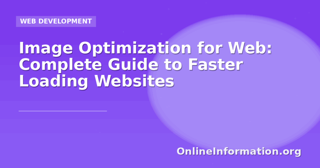 Image Optimization for Web: Complete Guide to Faster Loading Websites